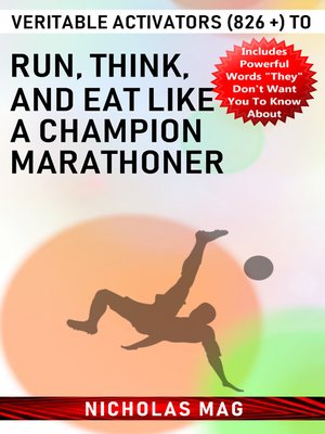 cover image of Veritable Activators (826 +) to Run, Think, and Eat like a Champion Marathoner